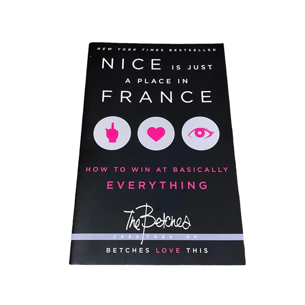 The Betches Nice is Just a Place in France Paperback Book